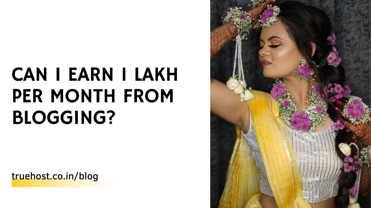 Can I Earn 1 Lakh Per Month from Blogging?