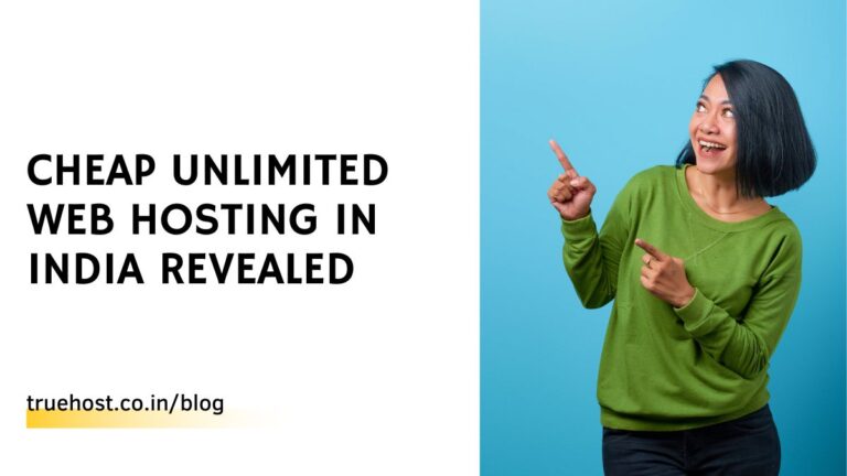 Cheap Unlimited Web Hosting in India Revealed