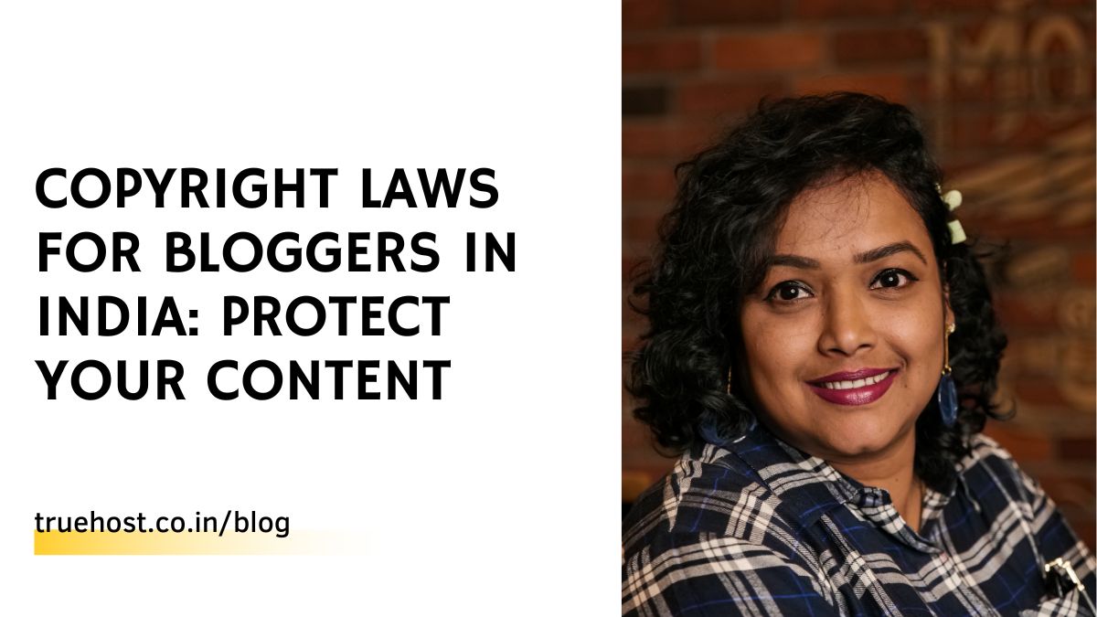 Copyright Laws for Bloggers in India: Protect Your Content