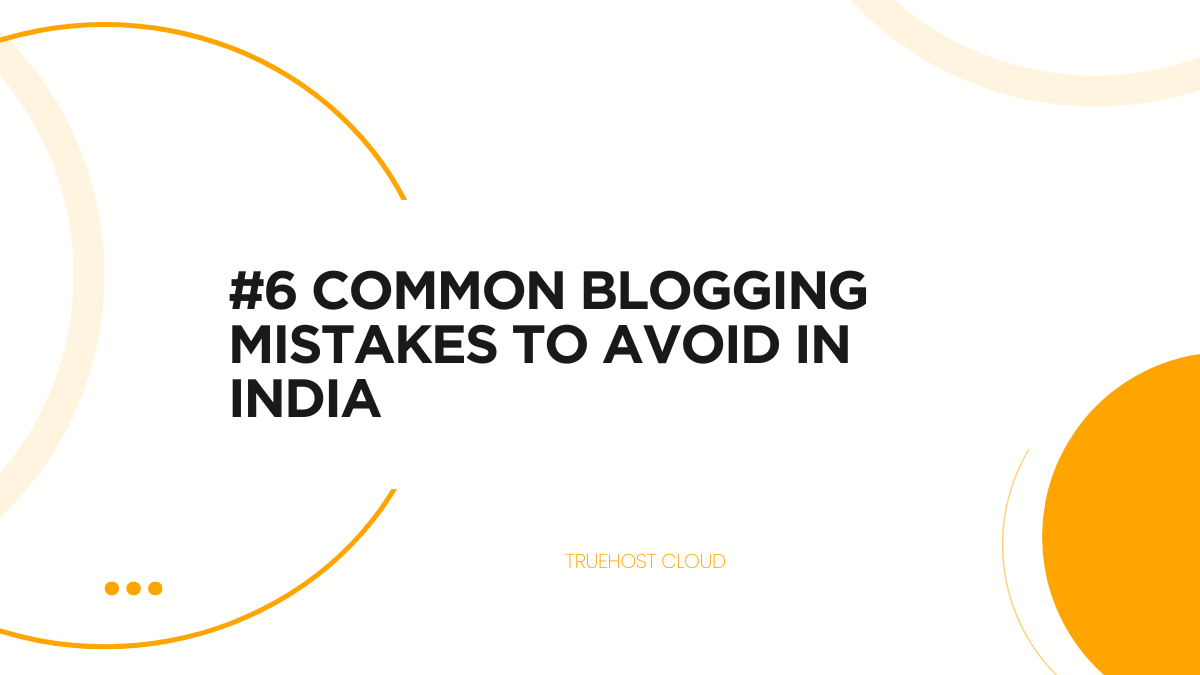 #6 Common Blogging Mistakes to Avoid in India