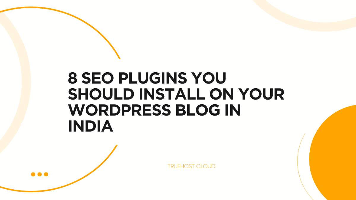 8 SEO Plugins You Should Install on Your WordPress Blog in India