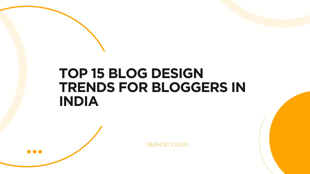 Top 15 Blog Design Trends for Bloggers in India