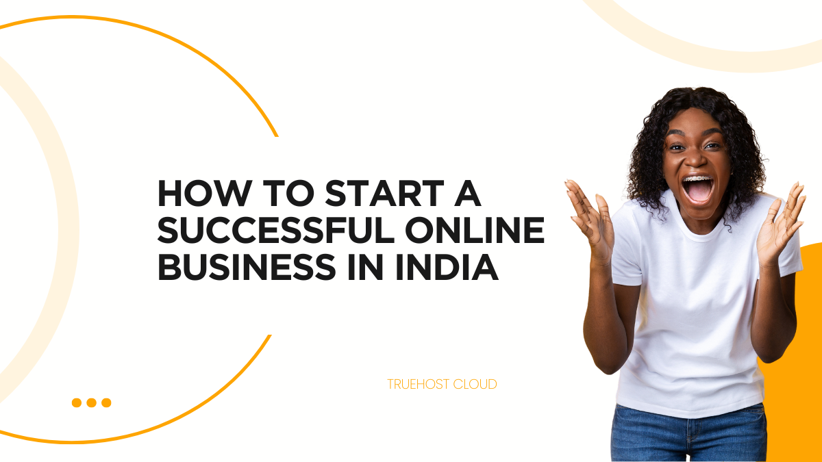 How to Start a Successful Online Business in India